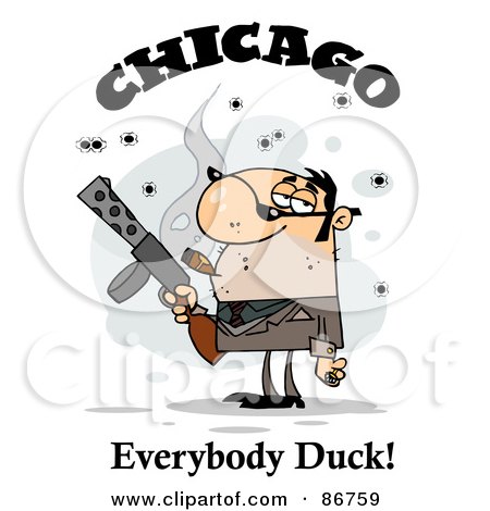 Royalty-Free (RF) Clipart Illustration of The Words Chicago, Everybody Duck! Around A Cigar Smoking Mobster Holding A Submachine Gun by Hit Toon