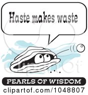 Royalty Free RF Clip Art Illustration Of A Wise Pearl Of Wisdom Saying Haste Makes Waste by Johnny Sajem
