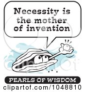Royalty Free RF Clip Art Illustration Of A Wise Pearl Of Wisdom Speaking Necessity Is The Mother Of Invention