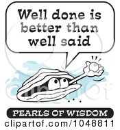 Royalty Free RF Clip Art Illustration Of A Wise Pearl Of Wisdom Speaking Well Done Is Better Than Well Said