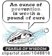 Royalty Free RF Clip Art Illustration Of A Wise Pearl Of Wisdom Saying An Ounce Of Prevention Is Worth A Pound Of Cure by Johnny Sajem