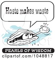 Royalty Free RF Clip Art Illustration Of A Wise Pearl Of Wisdom Speaking Haste Makes Waste by Johnny Sajem