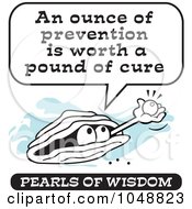 Royalty Free RF Clip Art Illustration Of A Wise Pearl Of Wisdom Speaking An Ounce Of Prevention Is Worth A Pound Of Cure by Johnny Sajem