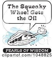 Poster, Art Print Of Wise Pearl Of Wisdom Speaking The Squeaky Wheel Gets The Oil