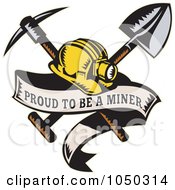 Poster, Art Print Of Proud To Be A Miner Banner With A Shovel Pickax And Helmet