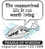 Royalty Free Vector Clip Art Illustration Of A Wise Pearl Of Wisdom Saying The Unexamined Life Is Not Worth Living by Johnny Sajem