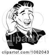 Retro Businessman Cupping His Ear Black And White