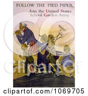 Poster, Art Print Of Uncle Sam - Follow The Pied Piper - Join The United States School Garden Army