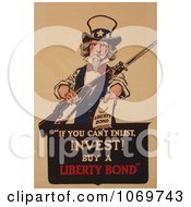 Poster, Art Print Of Uncle Sam - If You Cant Enlist Invest Buy A Liberty Bond