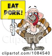 Poster, Art Print Of Turkey Holding A Yellow Eat Pork Sign