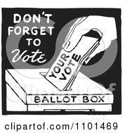 Retro Black And White Voter Putting A Ballot In A Box With Dont Forget To Vote Text