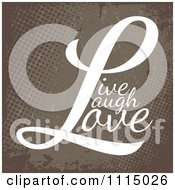 Poster, Art Print Of White Life Laugh Love Text Over A Grungy Brown Halftone Background