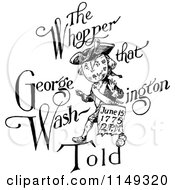 Clipart Of A Retro Vintage Black And White Clock Man And The Whopper That George Washington Told Text Royalty Free Vector Illustration