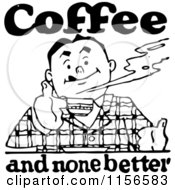 Clipart Of A Black And White Retro Man And Coffee And None Better Sign Royalty Free Vector Clipart