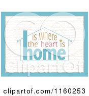 Poster, Art Print Of Home Is Where The Heart Is Message With A Blue Border