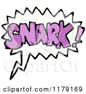 Cartoon Of A Conversation Bubble With The Word SNARK Royalty Free Vector Illustration by lineartestpilot