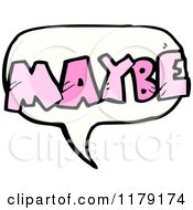 Poster, Art Print Of Conversation Bubble With The Word Maybe