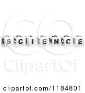 Clipart Of 3d Black And White Cubes Spelling SCIENCE Royalty Free Vector Illustration