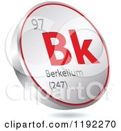 Poster, Art Print Of 3d Floating Round Red And Silver Berkelium Chemical Element Icon
