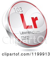 Poster, Art Print Of 3d Floating Round Red And Silver Lawrencium Chemical Element Icon