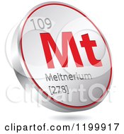 Poster, Art Print Of 3d Floating Round Red And Silver Meitnerium Chemical Element Icon