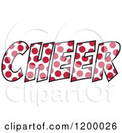 Clipart Of A Cardinal Red Polka Dot CHEER Royalty Free Vector Illustration