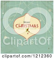 Clipart Of A Merry Christmas Bauble Hanging Over Distressed Green Royalty Free Vector Illustration by elaineitalia