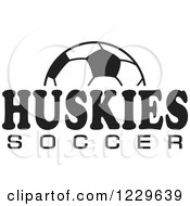 Poster, Art Print Of Black And White Ball And Huskies Soccer Team Text