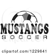 Poster, Art Print Of Black And White Ball And Mustangs Soccer Team Text