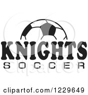 Clipart Of A Black And White Ball And KNIGHTS SOCCER Team Text Royalty Free Vector Illustration