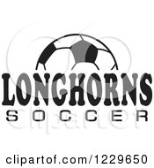 Clipart Of A Black And White Ball And LONGHORNS SOCCER Team Text Royalty Free Vector Illustration