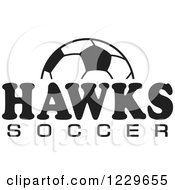 Poster, Art Print Of Black And White Ball And Hawks Soccer Team Text