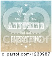 Poster, Art Print Of Distressed You Can Do Anything But Not Everything Inspirational Quote