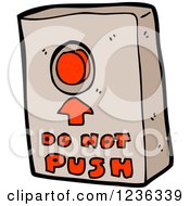 Clipart Of A Red Button And Do Not Push Text Royalty Free Vector Illustration by lineartestpilot