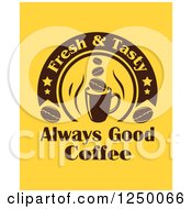 Clipart Of A Fresh And Tasty Always Good Coffee Text On Yellow Royalty Free Vector Illustration