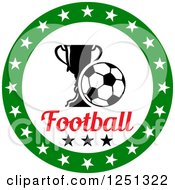 Clipart Of A Soccer Ball And Trophy In A Green Circle Of Stars With Football Text Royalty Free Vector Illustration
