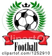 Clipart Of A Crown And Wreath Around A Soccer Ball And Red Banner With Football Text Royalty Free Vector Illustration