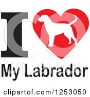 Poster, Art Print Of I Heart My Labrador Dog Design