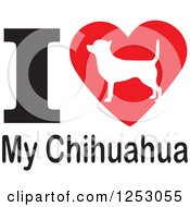 Poster, Art Print Of I Heart My Chihuahua Dog Design