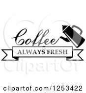 Clipart Of A Black And White Coffee Always Fresh Design Royalty Free Vector Illustration