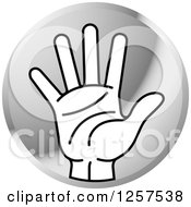 Poster, Art Print Of Round Silver Icon Of A Counting Hand Holding Up 5 Fingers Five In Sign Language