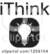 Clipart Of A Black And White Square Lightbulb Icon With IThink Text Royalty Free Vector Illustration by Johnny Sajem