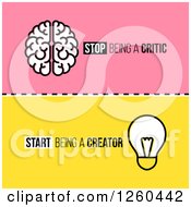 Clipart Of A Brain And Light Bulb With Stop Being A Critic Start Being A Creator Text Royalty Free Vector Illustration