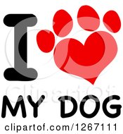 Poster, Art Print Of Paw Print With I Love My Dog Text