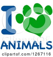 Poster, Art Print Of Green Heart Shaped Paw Print With Blue I Love Animals Text