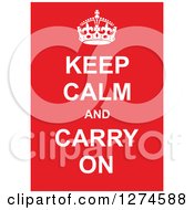 Poster, Art Print Of White Keep Calm And Carry On Text With A Crown On Red