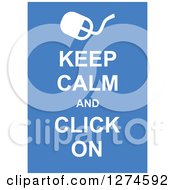 Clipart Of White Keep Calm And Click On Text With A Computer Mouse On Blue Royalty Free Vector Illustration by Prawny