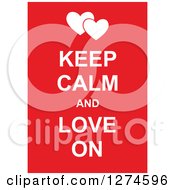 Poster, Art Print Of White Keep Calm And Love On Text With Hearts On Red
