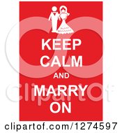 Poster, Art Print Of White Keep Calm And Marry On Text With A Wedding Couple On Red