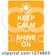 Poster, Art Print Of White Keep Calm And Shine On Text With A Sun On Yellow
